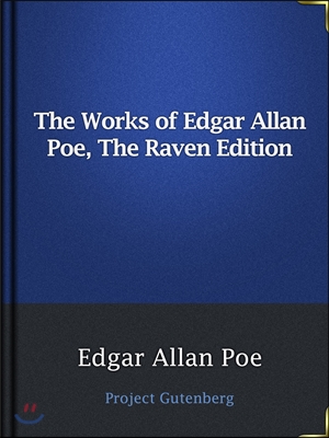 The Works of Edgar Allan Poe, The Raven Edition / Table Of Contents And Index Of The Five Volumes (Ŀ̹)